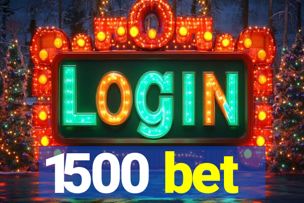 1500 bet